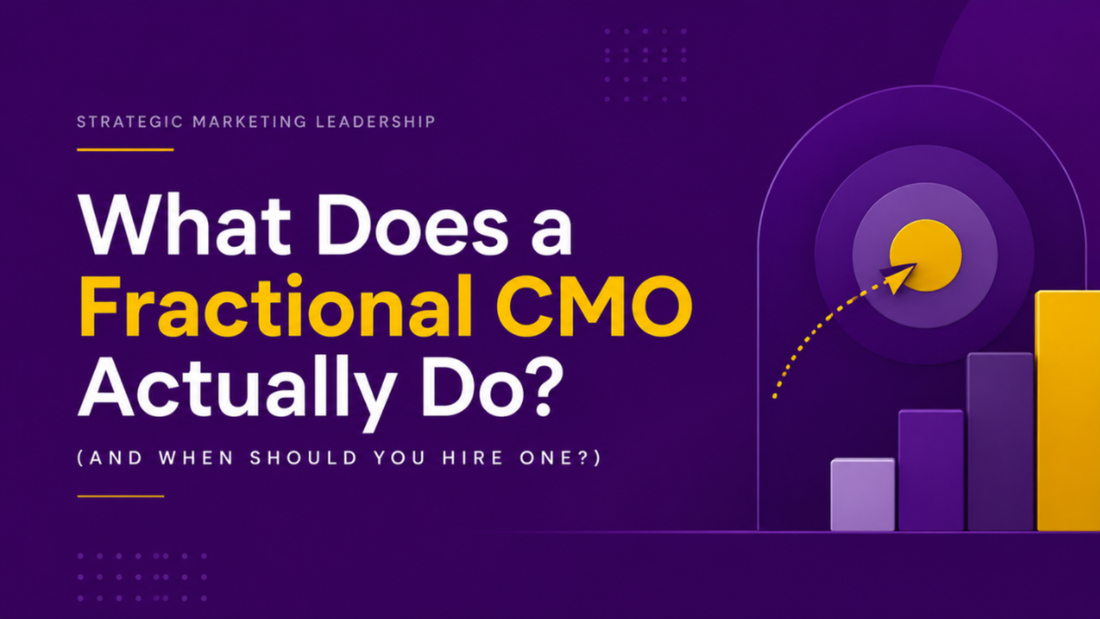 What Does a Fractional CMO Actually Do? (And When Should You Hire One?)